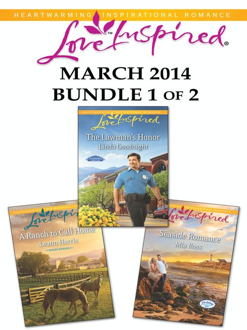Title details for Love Inspired March 2014 - Bundle 1 of 2: The Lawman's Honor\Seaside Romance\A Ranch to Call Home by Linda Goodnight - Available